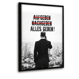 -AUFGEBEN- -NACHGEBEN- ALLES GEBEN! - Leinwandbild mit Schattenfuge "schwarz" - Hustling Sharks