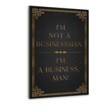I’M A BUSINESS, MAN! - Alu-Dibond Bild - Hustling Sharks