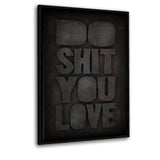DO SHIT YOU LOVE - Leinwandbild mit Schattenfuge "schwarz" - Hustling Sharks