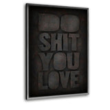 DO SHIT YOU LOVE - Leinwandbild mit Schattenfuge "silber" - Hustling Sharks