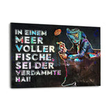SEI KEIN FISCH! - Alu-Dibond Bild - Hustling Sharks