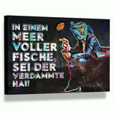 SEI KEIN FISCH! - Leinwandbild - Hustling Sharks
