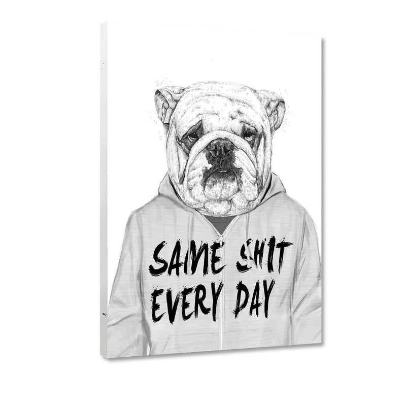 Same Shit Every Day - Leinwandbild - Hustling Sharks