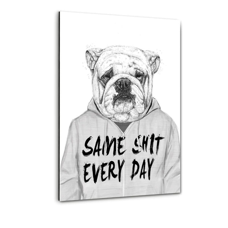 Same Shit Every Day - Plexiglasbild - Hustling Sharks