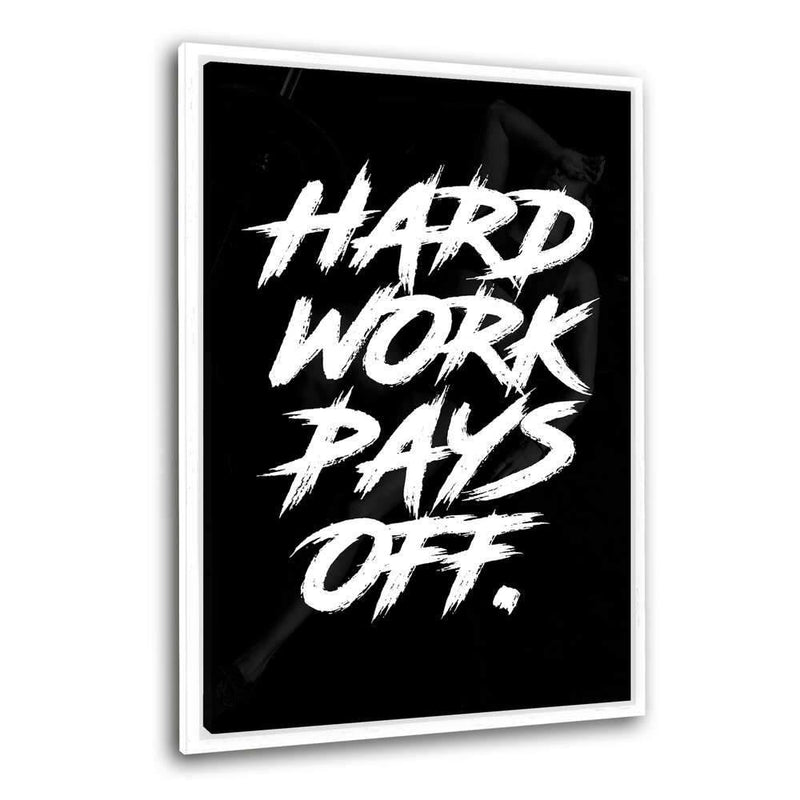 HARD WORK PAYS OFF. - Leinwandbild mit Schattenfuge "weiß" - Hustling Sharks